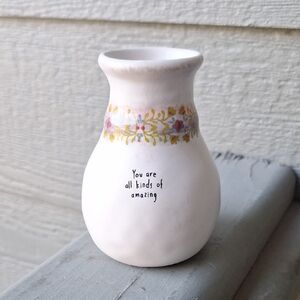 Natural Life Mini Ceramic Bud Vase 'You Are All Kinds Of Amazing' Floral